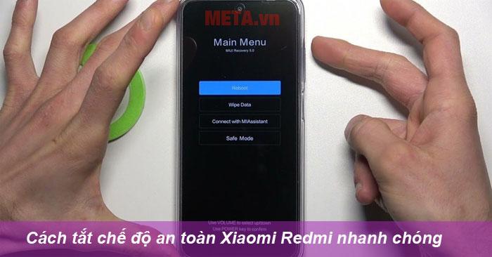 Cách tắt chế độ an toàn Xiaomi Redmi nhanh chóng