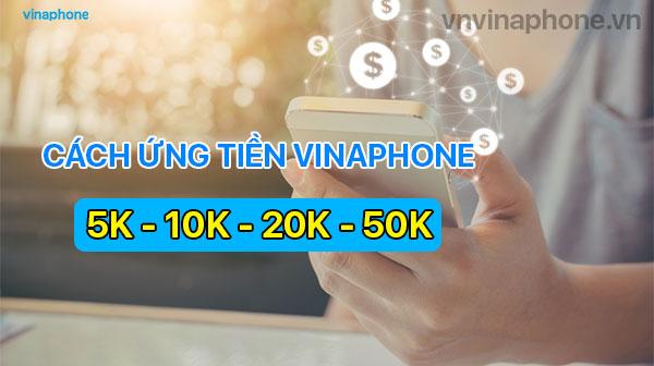 Tổng hợp các cách ứng tiền VinaPhone 10K, 20K, 50K mới nhất